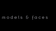 models & faces